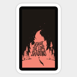 Beware The Long Shadows Sticker